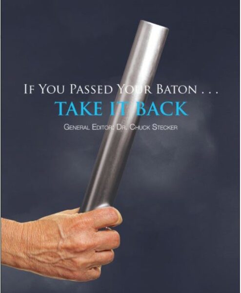 If You Have Passed Your Baton…TAKE IT BACK